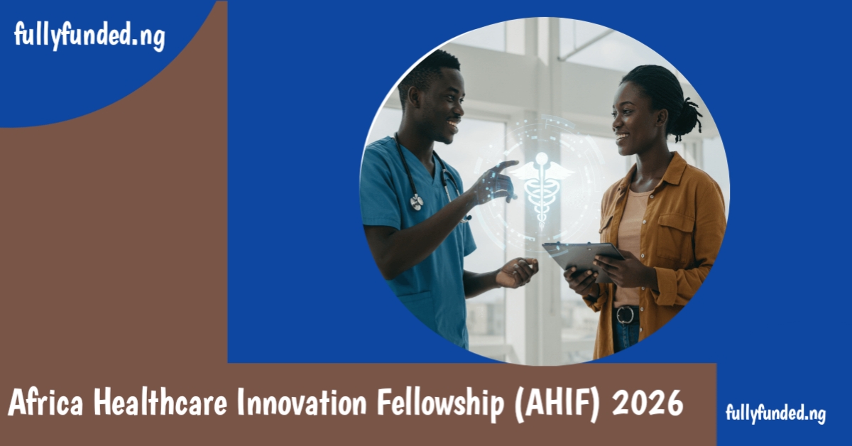 Africa Healthcare Innovation Fellowship (AHIF) 2026